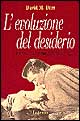 Libro evoluzione del desiderio. Comportamenti sessuali e strategie di coppia di David M. Buss - ean 9788842046981 - Laterza