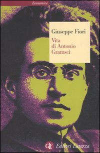 Libro Vita di Antonio Gramsci di Giuseppe Fiori - ean 9788842047667 - Laterza