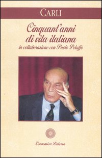 Libro Cinquant'anni di vita italiana di Guido Carli - ean 9788842049739 - Laterza