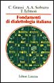 Libro Fondamenti di dialettologia italiana di Corrado Grassi; Alberto Sobrero; Tullio Telmon - ean 9788842051312 - Laterza