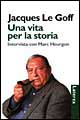 Libro vita per la storia. Intervista con Marc Heurgon di Jacques Le Goff - ean 9788842051800 - Laterza