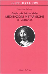 Libro Guida alla lettura delle «Meditazioni metafisiche» di Descartes di Emanuela Scribano - ean 9788842052722 - Laterza