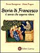 Libro Storia di Francesco il santo che sapeva ridere di Teresa Buongiorno; Chiara Frugoni - ean 9788842056034 - Laterza