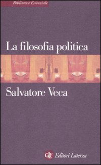Libro filosofia politica di Salvatore Veca - ean 9788842056256 - Laterza