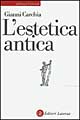 Libro estetica antica di Gianni Carchia - ean 9788842056997 - Laterza