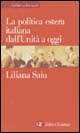 Libro politica estera italiana dall'Unità a oggi di Liliana Saiu - ean 9788842057925 - Laterza