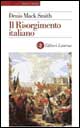 Libro risorgimento italiano. Storia e testi di Denis Mack Smith - ean 9788842058533 - Laterza