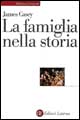 Libro famiglia nella storia di James Casey - ean 9788842058564 - Laterza