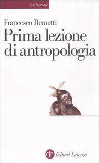 Libro Prima lezione di antropologia di Francesco Remotti - ean 9788842060093 - Laterza