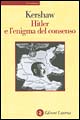 Libro Hitler e l'enigma del consenso di Ian Kershaw - ean 9788842060178 - Laterza