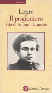 Libro prigioniero. Vita di Antonio Gramsci di Aurelio Lepre - ean 9788842060352 - Laterza
