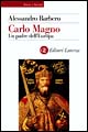 Libro Carlo Magno. Un padre dell'Europa di Alessandro Barbero - ean 9788842060543 - Laterza
