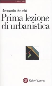 Libro Prima lezione di urbanistica di Bernardo Secchi - ean 9788842060604 - Laterza
