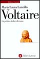 Libro Voltaire. La politica della tolleranza di M. Laura Lanzillo - ean 9788842060758 - Laterza