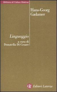 Libro Linguaggio di Hans Georg Gadamer - ean 9788842060918 - Laterza