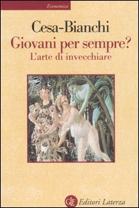 Libro Giovani per sempre? L'arte di invecchiare di Marcello Cesa-Bianchi - ean 9788842061496 - Laterza