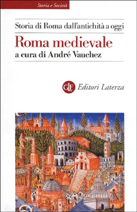 Libro Storia di Roma dall'antichità a oggi. Roma medievale di  - ean 9788842062745 - Laterza