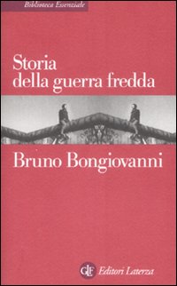 Libro Storia della guerra fredda di Bruno Bongiovanni - ean 9788842063438 - Laterza