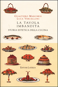 Libro tavola imbandita. Storia estetica della cucina di Gualtiero Marchesi; Luca Vercelloni - ean 9788842064572 - Laterza