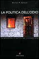 Libro politica dell'odio. La pulizia etnica nell'Europa contemporanea di Norman M. Naimark - ean 9788842066569 - Laterza