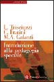 Libro Introduzione alla pedagogia speciale di Leonardo Trisciuzzi; Carlo Fratini; Maria Antonella Galanti - ean 9788842067634 - Laterza