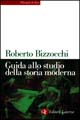 Libro Guida allo studio della storia moderna di Roberto Bizzocchi - ean 9788842067931 - Laterza