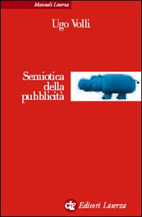 Libro Semiotica della pubblicità di Ugo Volli - ean 9788842068587 - Laterza
