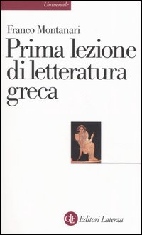 Libro Prima lezione di letteratura greca di Franco Montanari - ean 9788842068914 - Laterza