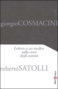 Libro Lettera a un medico sulla cura degli uomini di Giorgio Cosmacini - ean 9788842069232 - Laterza