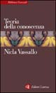 Libro Teoria della conoscenza di Nicla Vassallo - ean 9788842069522 - Laterza