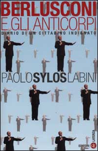Libro Berlusconi e gli anticorpi. Diario di un cittadino indignato di Paolo Sylos Labini - ean 9788842069638 - Laterza
