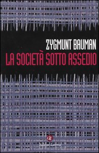 Libro società sotto assedio di Zygmunt Bauman - ean 9788842069720 - Laterza