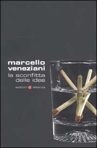 Libro sconfitta delle idee di Marcello Veneziani - ean 9788842069737 - Laterza
