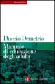 Libro Manuale di educazione degli adulti di Duccio Demetrio - ean 9788842069928 - Laterza