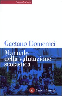 Libro Manuale della valutazione scolastica di Gaetano Domenici - ean 9788842070078 - Laterza