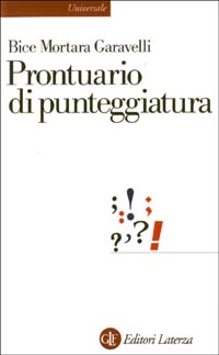 Libro Prontuario di punteggiatura di Bice Mortara Garavelli - ean 9788842070276 - Laterza