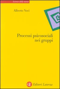 Libro Processi psicosociali nei gruppi di Alberto Voci - ean 9788842070993 - Laterza
