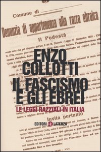 Libro fascismo e gli ebrei. Le leggi razziali in Italia di Enzo Collotti - ean 9788842071310 - Laterza