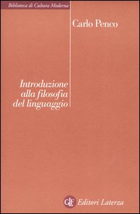 Libro Introduzione alla filosofia del linguaggio di Carlo Penco - ean 9788842071693 - Laterza