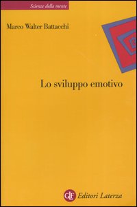 Libro sviluppo emotivo di Marco W. Battacchi - ean 9788842073147 - Laterza