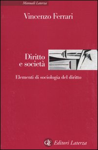 Libro Diritto e società. Elementi di sociologia del diritto di Vincenzo Ferrari - ean 9788842074434 - Laterza