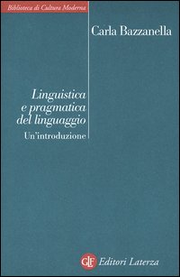 Libro Linguistica e pragmatica del linguaggio di Carla Bazzanella - ean 9788842075196 - Laterza