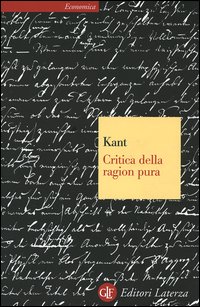 Libro Critica della ragion pura di Immanuel Kant - ean 9788842075493 - Laterza