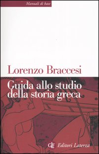 Libro Guida allo studio della storia greca di Lorenzo Braccesi; Flavio Raviola - ean 9788842075684 - Laterza