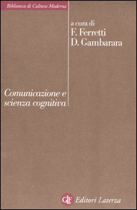 Libro Comunicazione e scienza cognitiva di  - ean 9788842075882 - Laterza