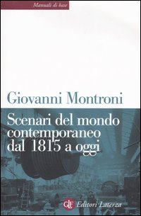 Libro Scenari del mondo contemporaneo dal 1815 a oggi di Giovanni Montroni - ean 9788842075929 - Laterza