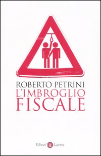 Libro imbroglio fiscale di Roberto Petrini - ean 9788842076377 - Laterza
