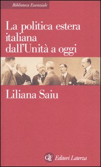 Libro politica estera italiana dall'Unità a oggi di Liliana Saiu - ean 9788842076766 - Laterza