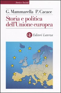 Libro Storia e politica dell'Unione Europea (1926-2005) di Giuseppe Mammarella; Paolo Cacace - ean 9788842077473 - Laterza