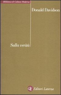 Libro Sulla verità di Donald Davidson - ean 9788842077749 - Laterza